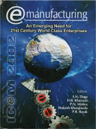 E-Manufacturing : an emerging need for 21st century world class enterprises (Proceedings of the International Conference on 