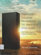 The fourth industrial revolution and 100 years of AI (1950-2050) : the truth about AI and why it's only a tool