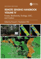 Remote sensing handbook. vol. IV  : forests, biodiversity, ecology, LULC, and carbon [2nd ed.]