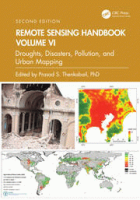 Remote sensing handbook. vol. VI : droughts, disasters, pollution, and urban mapping [2nd ed.]