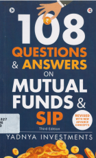 108 questions and answers on mutual funds and SIP [3rd ed.]