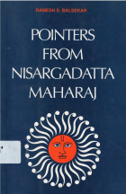 Pointers from Nisargadatta Maharaj : Maharaj points to the eternal truth-that IS before time ever was [2nd ed.]