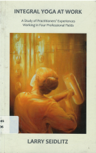 Integral yoga at work: a study of practitioners' experiences working in four professional fields